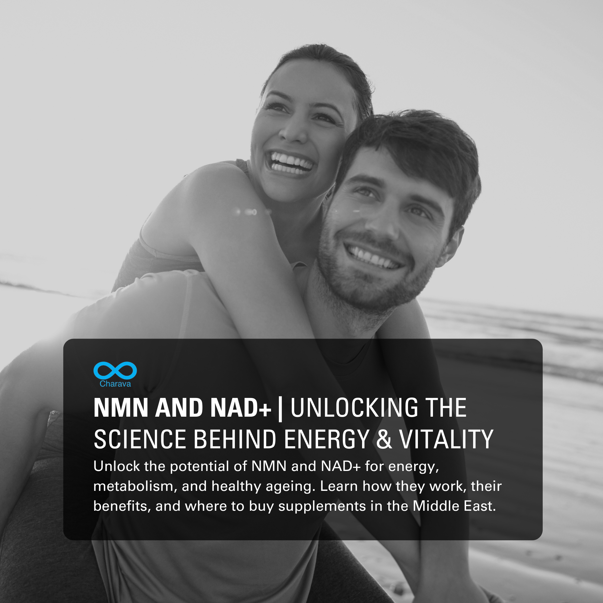 NMN and NAD – Unlocking the Science Behind Energy & Vitality | Charava MENA