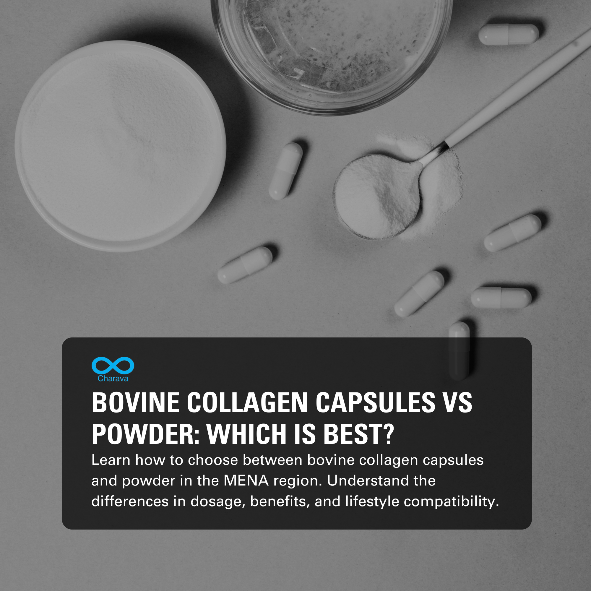 Bovine Collagen in MENA: Capsules or Powder, Which is Better | Charava MENA