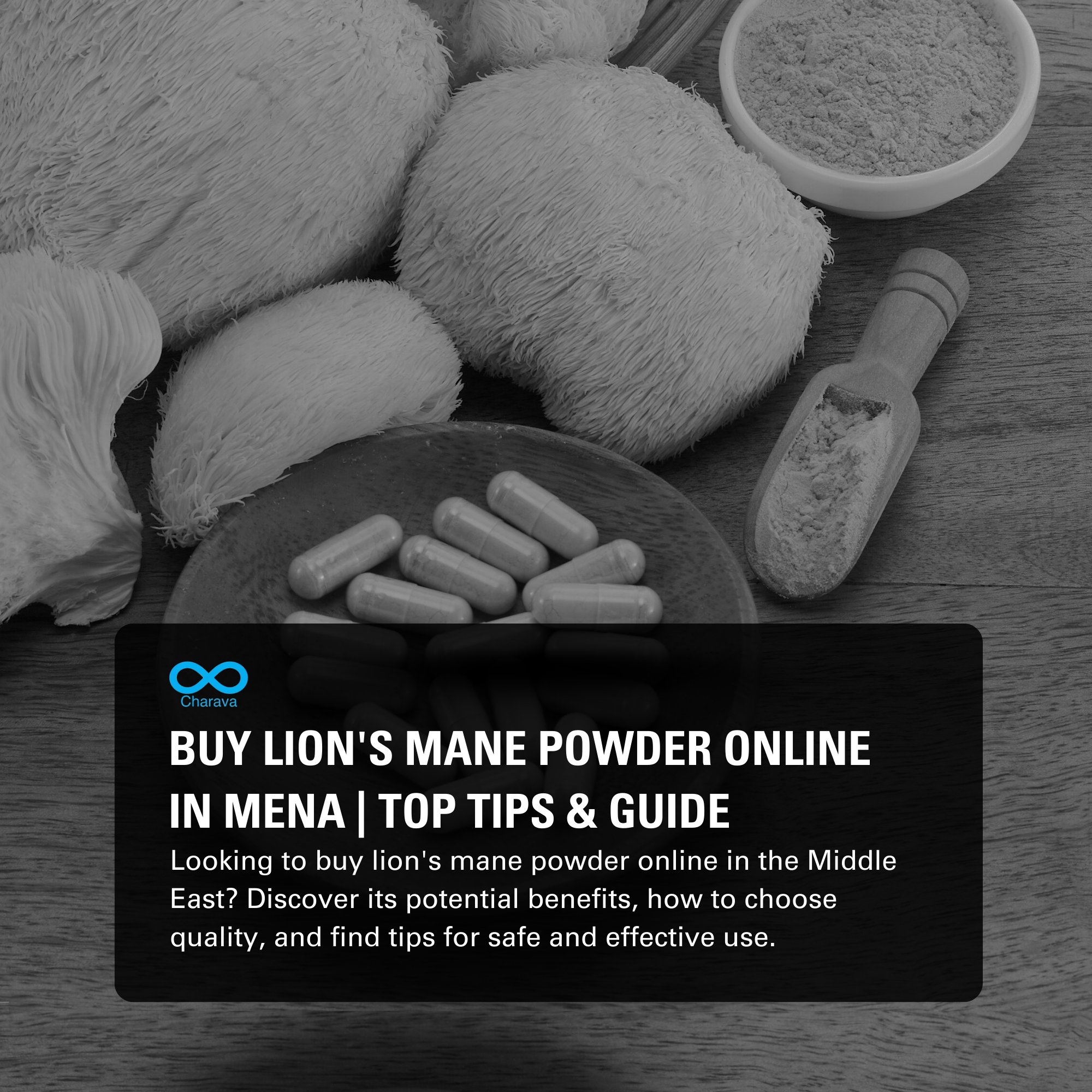 How to Choose Lion’s Mane Powder Online in MENA | Essential Tips | Charava MENA