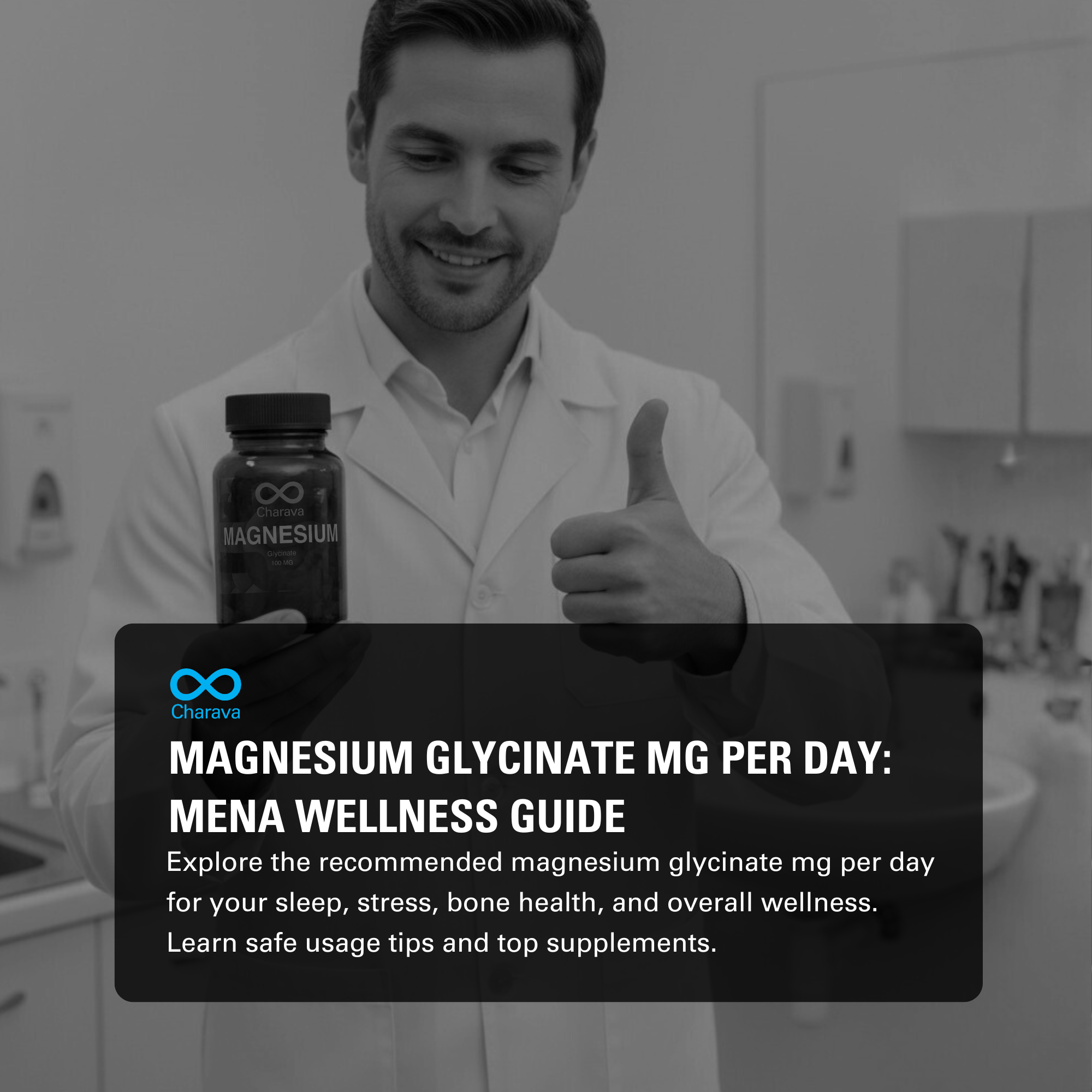 How Much Magnesium Glycinate Mg Per Day Should MENA Adults Take - Charava MENA