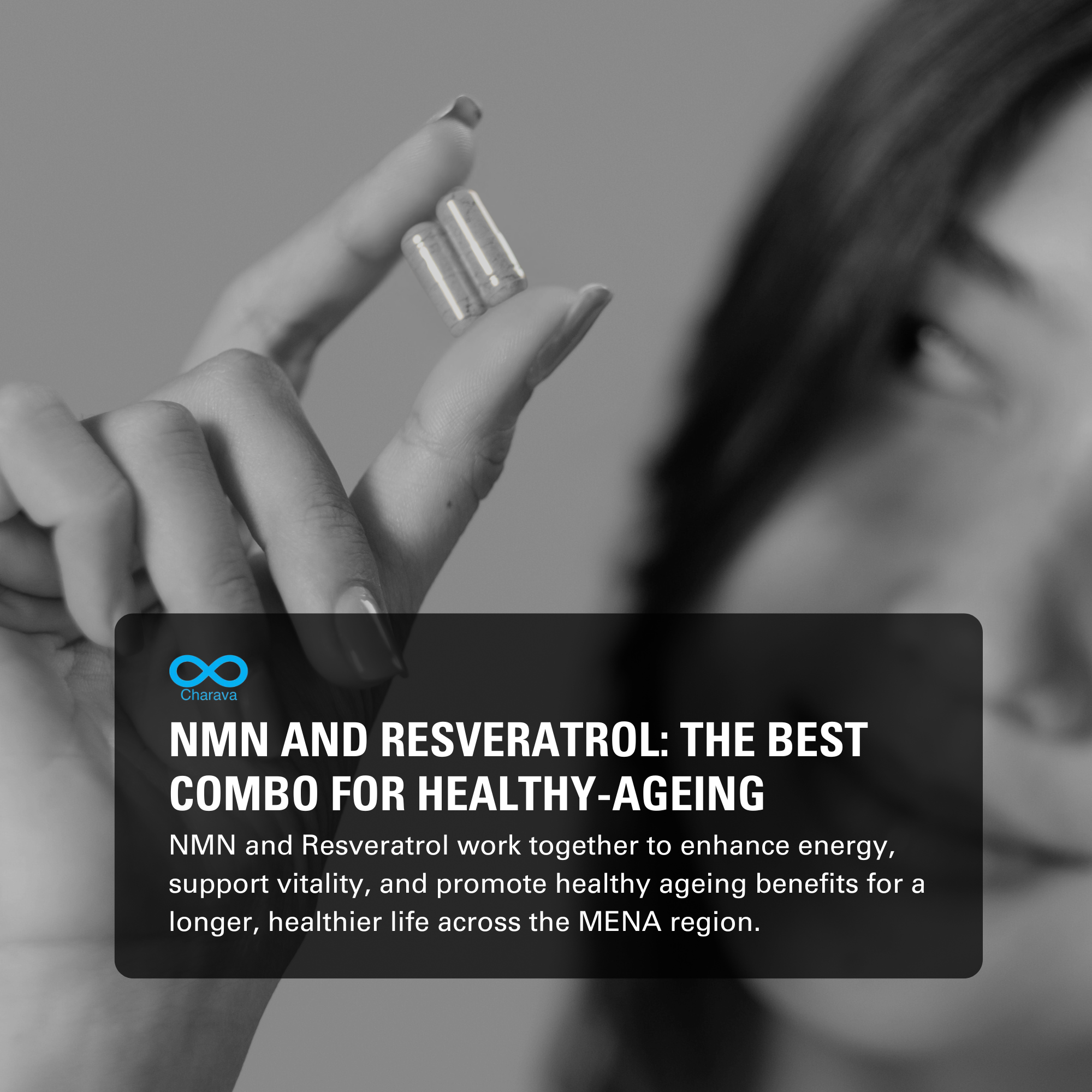 NMN and Resveratrol: The Ultimate Duo for Healthy-Ageing & Longevity | Charava MENA